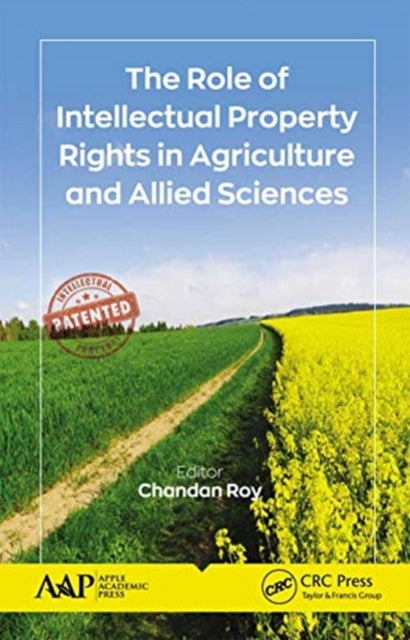 Book cover of: Role of Intellectual Property Rights in Agriculture and Allied Sciences. By: Chandan Roy