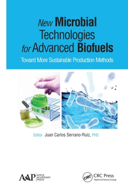 Book cover of: New Microbial Technologies for Advanced Biofuels. By: Juan Carlos Serrano-Ruiz