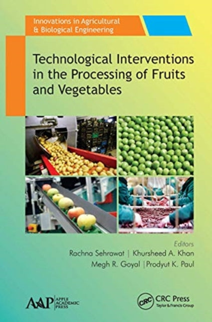 Book cover of: Technological Interventions in the Processing of Fruits and Vegetables. By: Rachna Sehrawat