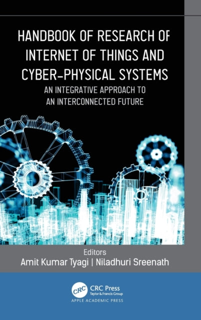 Book cover of: Handbook of Research of Internet of Things and Cyber-Physical Systems. By: Amit Kumar Tyagi