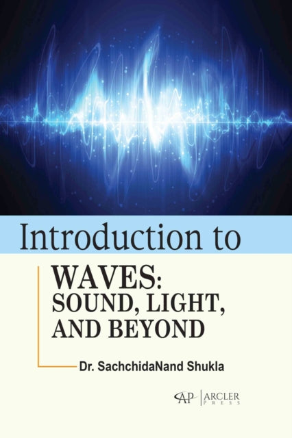 Book cover of: Introduction to Waves. By: SachchidaNand Shukla