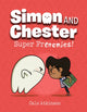 Book cover of: Super Frenemies (Simon and Chester Book #5). By: Cale Atkinson