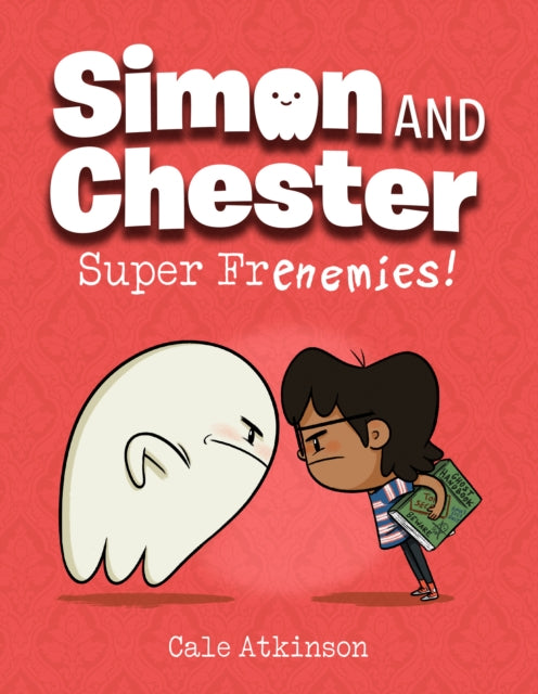 Book cover of: Super Frenemies (Simon and Chester Book #5). By: Cale Atkinson