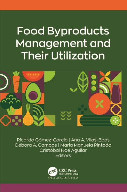 Book cover of: Food Byproducts Management and Their Utilization. By: Ricardo Gómez-García