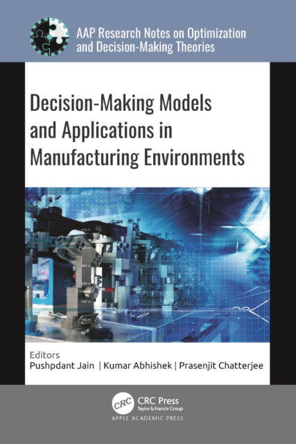 Book cover of: Decision-Making Models and Applications in Manufacturing Environments. By: Pushpdant Jain