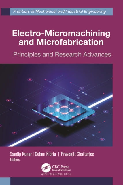 Book cover of: Electro-Micromachining and Microfabrication. By: Sandip Kunar