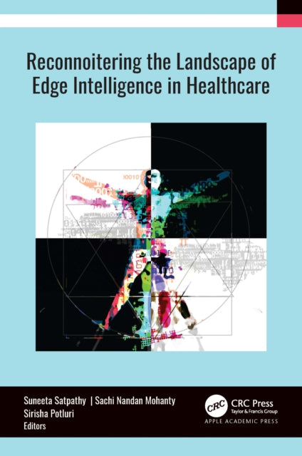 Book cover of: Reconnoitering the Landscape of Edge Intelligence in Healthcare. By: Suneeta Satpathy