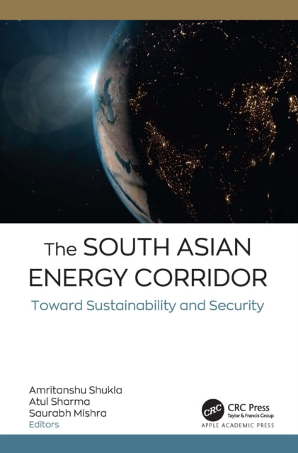 Book cover of: South Asian Energy Corridor. By: Amritanshu Shukla