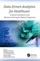 Book cover of: Data-Driven Analytics for Healthcare. By: Meghna Sharma