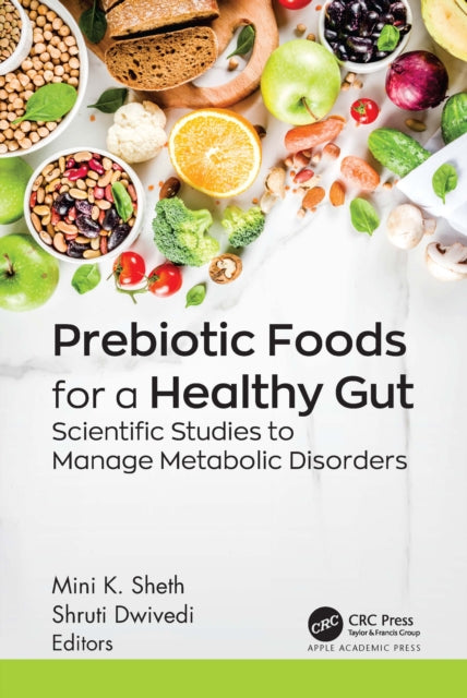 Book cover of: Prebiotic Foods for a Healthy Gut. By: Mini K. Sheth