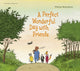 Book cover of: Perfect Wonderful Day with Friends. By: Philip Waechter