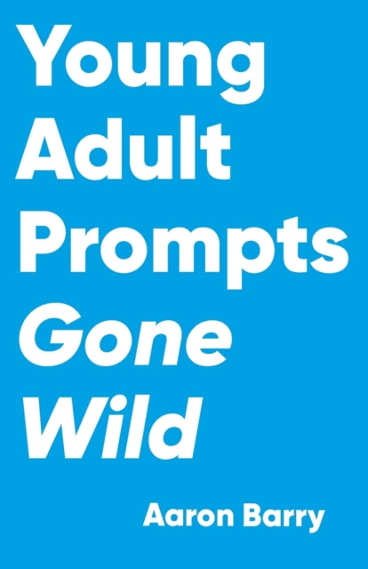 Book cover of: Young Adult Prompts Gone Wild
