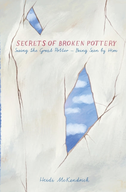 Book cover of: Secrets of Broken Pottery. By: Heidi McKendrick