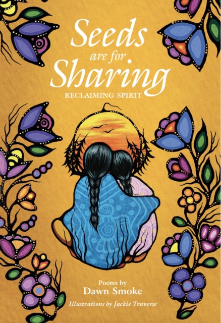 Book cover of: Seeds are for Sharing. By: Dawn Smoke