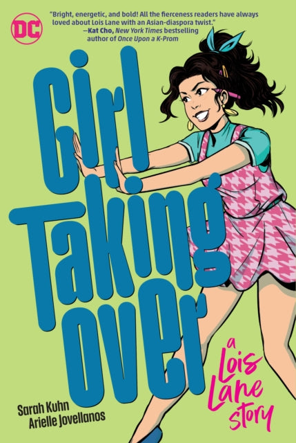 Book cover of: Girl Taking Over: A Lois Lane Story. By: Sarah Kuhn