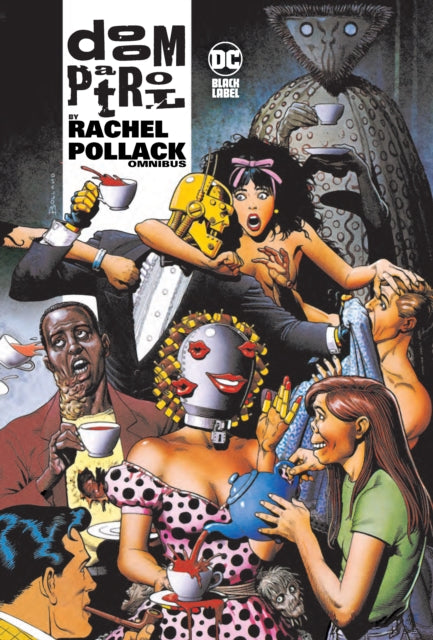 Book cover of: Doom Patrol by Rachel Pollack Omnibus. By: Rachel Pollack