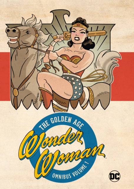 Book cover of: Wonder Woman Golden Age Omnibus Vol. 1 (New Edition). By: William Moulton Marston