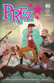 Book cover of: Prez: Setting a Dangerous President. By: Mark Russell