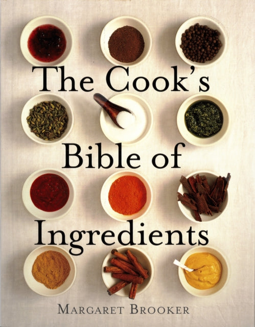 Book cover of: Cook's Bible of Ingredients. By: Margaret Brooker