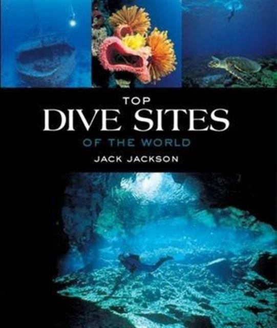 Book cover of: Top dive sites of the world. By: Jack Jackson