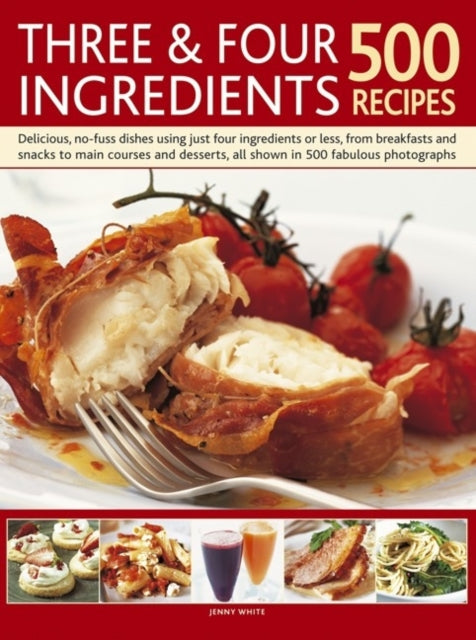Book cover of: Three and Four Ingredients: 500 Recipes