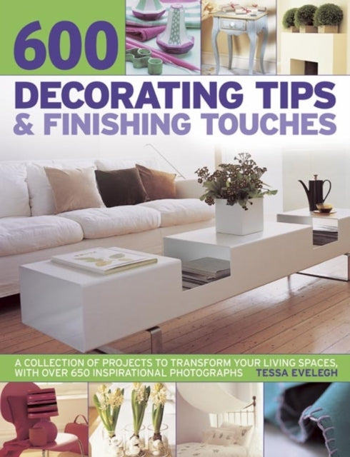 Book cover of: 600 Decorating Tips & Finishing Touches. By: Tessa Evelegh