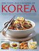 Food and Cooking of Korea, Discover the unique tastes of one of the world's great cuisines, with over 150 authentic recipes shown step by step in more than 800 photographs 9781780195254 Jin Song Young