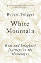 Book cover of: White Mountain. By: Robert Twigger