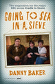 Book cover of: Going to Sea in a Sieve. By: Danny Baker