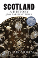 Book cover of: Scotland: A History from Earliest Times. By: Alistair Moffat