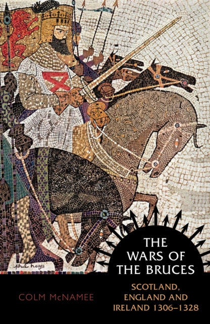Book cover of: Wars of the Bruces. By: Colm McNamee