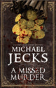 Book cover of: Missed Murder. By: Michael Jecks