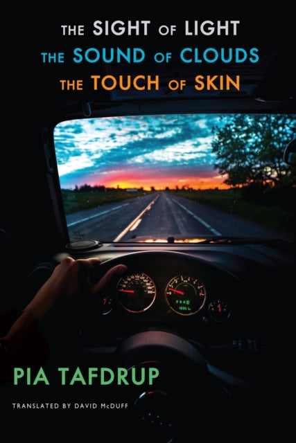 Sight of Light • The Sound of Clouds • The Touch of Skin, [Senses Quintet: 3, 4 & 5] 9781780377629 Pia Tafdrup