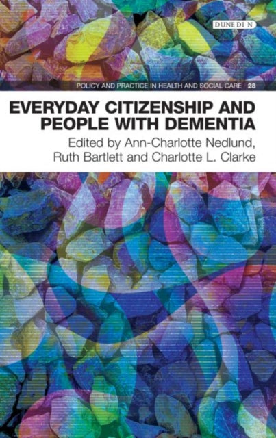 Book cover of: Everyday Citizenship and People with Dementia. By: Nedlund Ann-Charlotte