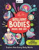 Book cover of: Brilliant Bodies Inside and Out. By: Little House of Science