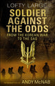 Book cover of: Soldier Against The Odds. By: L. (Lofty) Large