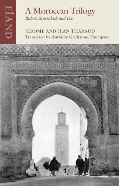 Book cover of: Moroccan Trilogy. By: Jerome Tharaud