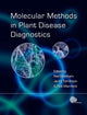 Book cover of: Molecular Methods in Plant Disease Diagnostics. By: Neil Boonham