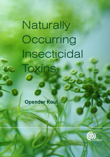Book cover of: Handbook of Naturally Occurring Insecticidal Toxins, The. By: Opender Koul