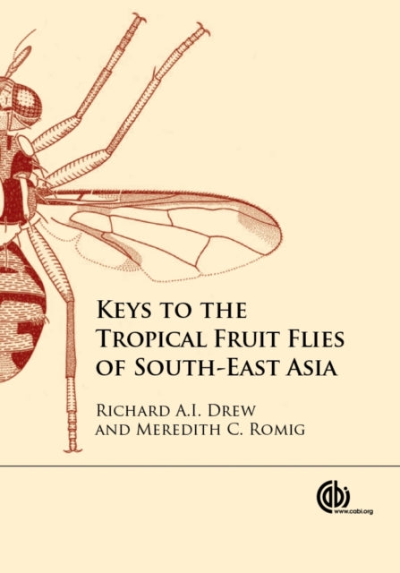 Book cover of: Keys to the Tropical Fruit Flies of South-East Asia. By: Richard A. I. Drew