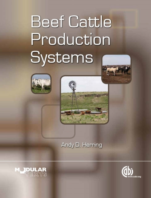 Book cover of: Beef Cattle Production Systems. By: Andy D. Herring
