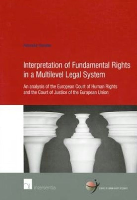 Book cover of: Interpretation of Fundamental Rights in a Multilevel Legal System