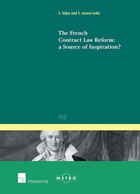 Book cover of: French Contract Law Reform: a Source of Inspiration?. By: Sophie Stijns