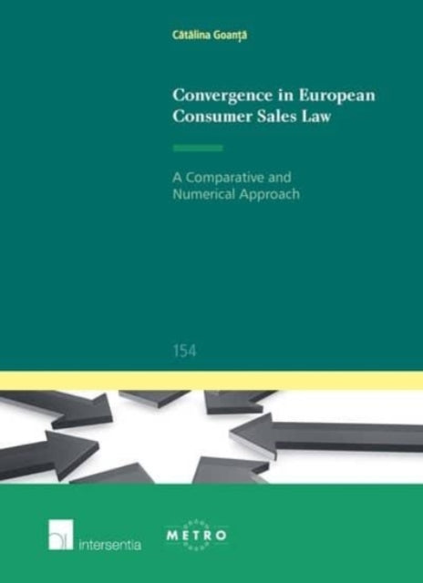 Book cover of: Convergence in European Consumer Sales Law. By: Catalina Goanta