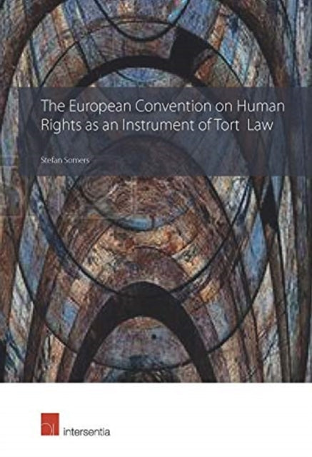 Book cover of: European Convention on Human Rights as an Instrument of Tort Law. By: Stefan Somers