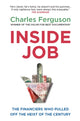 Book cover of: Inside Job. By: Charles Ferguson