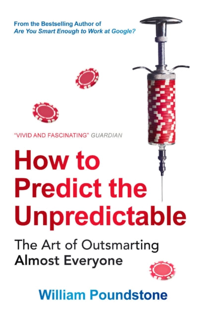 Book cover of: How to Predict the Unpredictable. By: William Poundstone