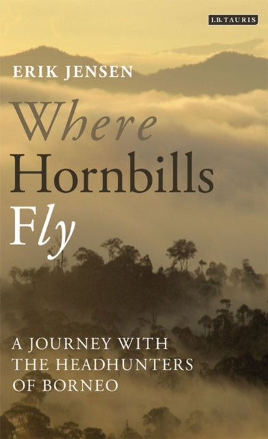 Book cover of: Where Hornbills Fly. By: Erik Jensen