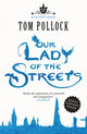 Book cover of: Our Lady of the Streets. By: Tom Pollock