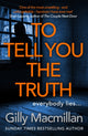 To Tell You the Truth, A twisty thriller that's impossible to put down 9781780899855 Gilly Macmillan